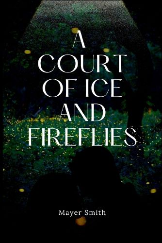 Cover image for A Court of Ice and FireFlies