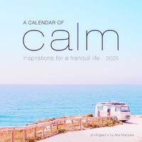Cover image for A Calendar of Calm Wall Calendar 2025