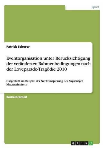 Cover image for Eventorganisation unter Berucksichtigung der veranderten Rahmenbedingungen nach der Loveparade-Tragoedie 2010