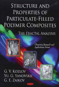 Cover image for Structure & Properties of Particulate-Filled Polymer Composites: The Fractal Analysis