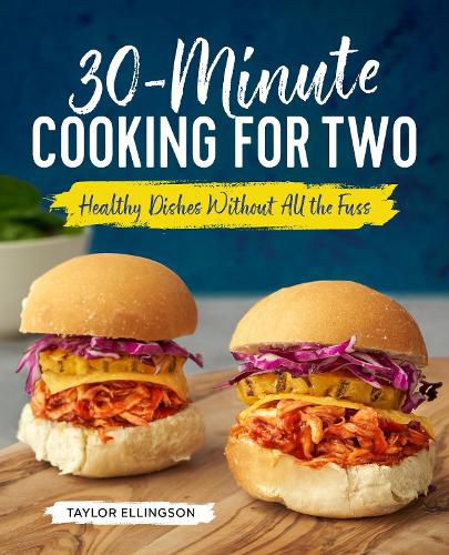 Cover image for 30-Minute Cooking for Two: Healthy Dishes Without All the Fuss
