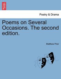 Cover image for Poems on Several Occasions. the Second Edition.