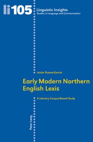 Cover image for Early Modern Northern English Lexis: A Literary Corpus-Based Study