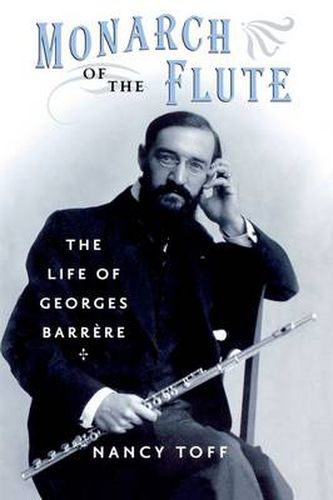 Cover image for Monarch of the Flute: The Life of Georges Barr"ere