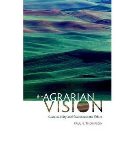 Cover image for The Agrarian Vision: Sustainability and Environmental Ethics