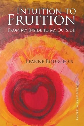 Cover image for Intuition to Fruition: From My Inside to My Outside