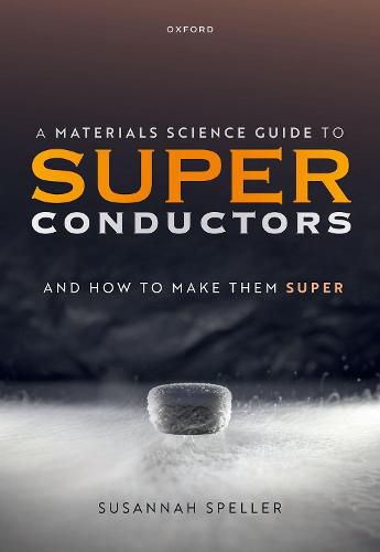 Cover image for A Materials Science Guide to Superconductors: and How to Make Them Super