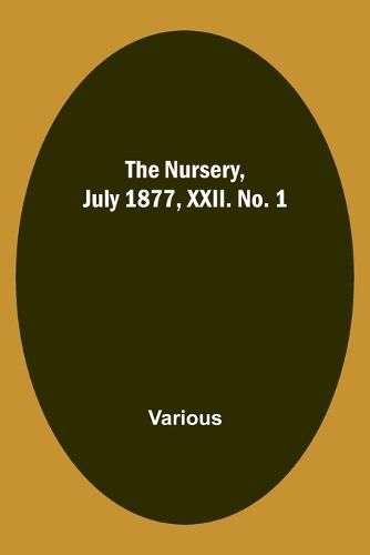 Cover image for The Nursery, July 1877, XXII. No. 1