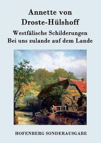 Cover image for Westfalische Schilderungen / Bei uns zulande auf dem Lande