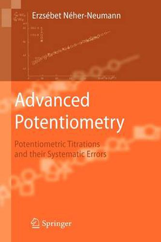 Cover image for Advanced Potentiometry: Potentiometric Titrations and Their Systematic Errors