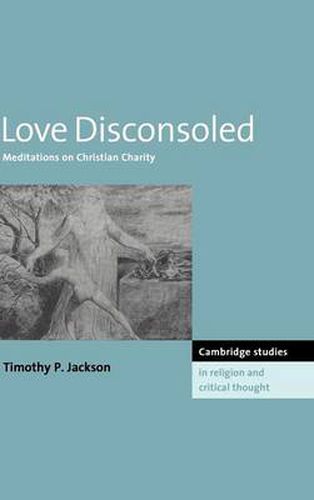 Love Disconsoled: Meditations on Christian Charity