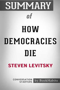Cover image for Summary of How Democracies Die by Steven Levitsky: Conversation Starters
