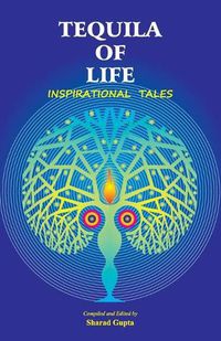 Cover image for Tequila of Life: Inspirational Tales