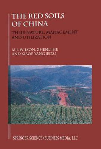 The Red Soils of China: Their Nature, Management and Utilization