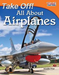 Cover image for Take Off! All About Airplanes