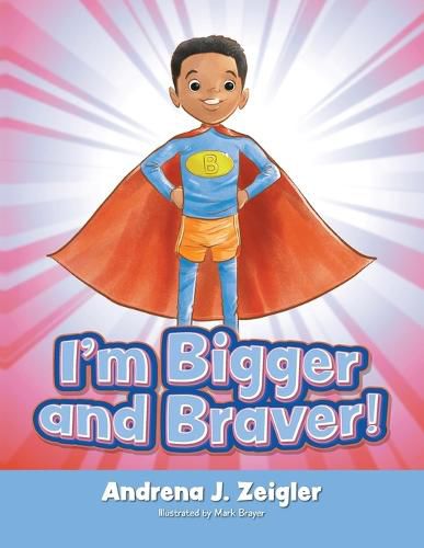 Cover image for I'm Bigger and Braver