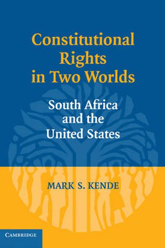 Cover image for Constitutional Rights in Two Worlds: South Africa and the United States