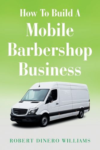 Cover image for How To Build A Mobile Barbershop Business