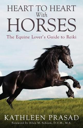 Cover image for Heart To Heart With Horses: The Equine Lover's Guide to Reiki