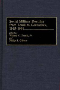 Cover image for Soviet Military Doctrine from Lenin to Gorbachev, 1915-1991