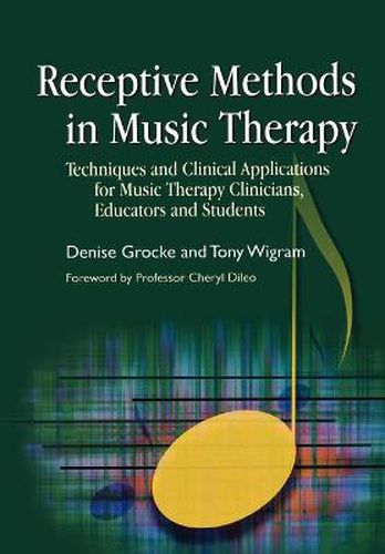 Cover image for Receptive Methods in Music Therapy: Techniques and Clinical Applications for Music Therapy Clinicians, Educators and Students