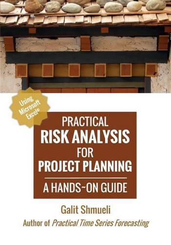 Cover image for Practical Risk Analysis for Project Planning: A Hands-On Guide using Excel