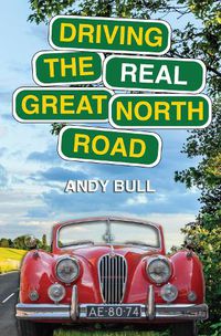 Cover image for Driving the Real Great North Road