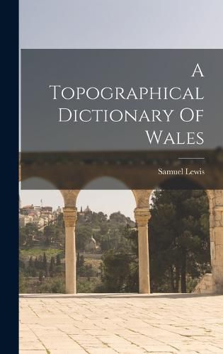 A Topographical Dictionary Of Wales