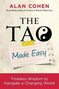 Cover image for The Tao Made Easy: Timeless Wisdom to Navigate a Changing World