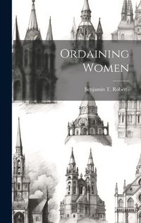 Cover image for Ordaining Women