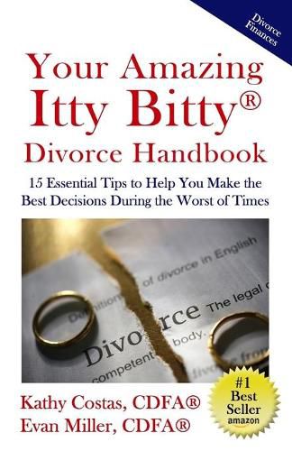 Cover image for Your Amazing Itty Bitty(R) Divorce Handbook: : 15 Essential Tips to Help You Make the Best Decisions During the Worst of Times