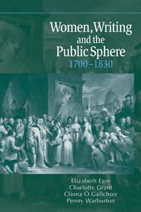 Cover image for Women, Writing and the Public Sphere, 1700-1830