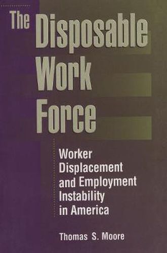 Cover image for The Disposable Work Force: Worker Displacement and Employment Instability in America