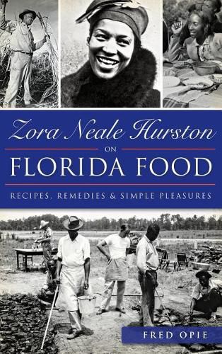 Cover image for Zora Neale Hurston on Florida Food: Recipes, Remedies & Simple Pleasures