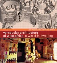 Cover image for Vernacular Architecture of West Africa: A World in Dwelling