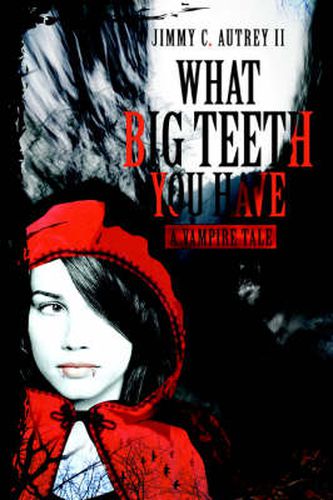 Cover image for What Big Teeth You Have: A Vampire Tale