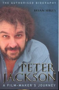 Cover image for Peter Jackson: A Film-Maker's Journey - The Authorised Biography