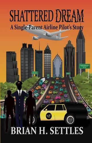 Cover image for Shattered Dream: A Single-Parent Airline Pilot's Story