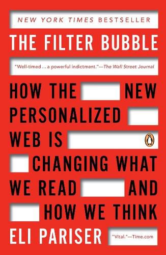 Cover image for The Filter Bubble: How the New Personalized Web Is Changing What We Read and How We Think