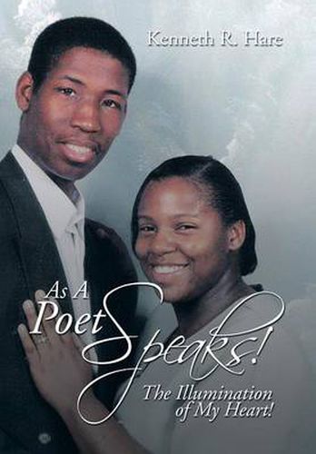 Cover image for As a Poet Speaks!: The Illumination of My Heart!