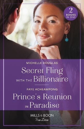 Cover image for Secret Fling With The Billionaire / Prince's Reunion In Paradise