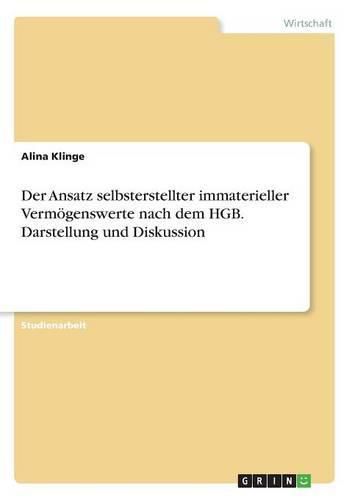 Cover image for Der Ansatz selbsterstellter immaterieller Vermoegenswerte nach dem HGB. Darstellung und Diskussion