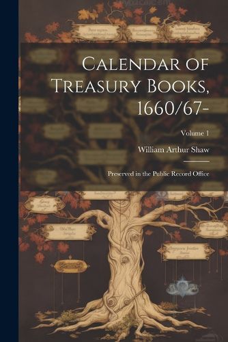 Calendar of Treasury Books, 1660/67-