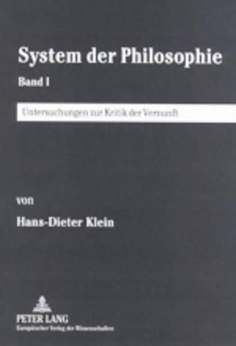 System Der Philosophie: Band I: Untersuchungen Zur Kritik Der Vernunft