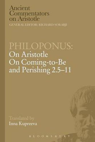 Cover image for Philoponus: On Aristotle On Coming to be and Perishing 2.5-11