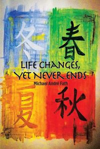 Cover image for Life Changes, yet Never Ends