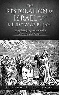 Cover image for The Restoration of Israel Through the Ministry of Elijah