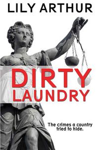 Cover image for Dirty Laundry: The crimes a country tried to hide