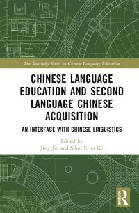 Cover image for Chinese Language Education and Second Language Chinese Acquisition