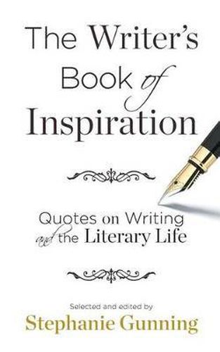 Cover image for The Writer's Book of Inspiration: Quotes on Writing and the Literary Life